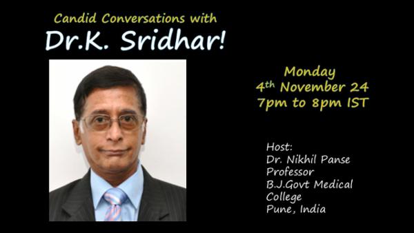 Candid Conversations with Dr.K. Sridhar